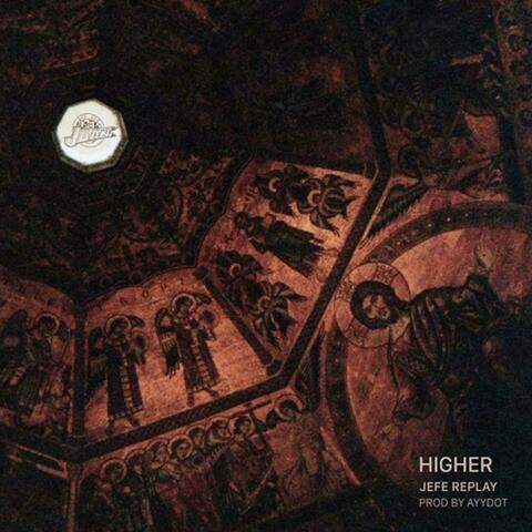 Higher (feat. Jefe Replay)