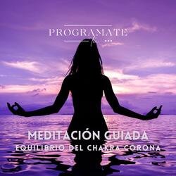 Meditación CHAKRA CORONA
