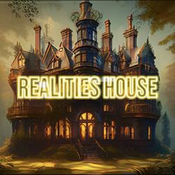 Realities House