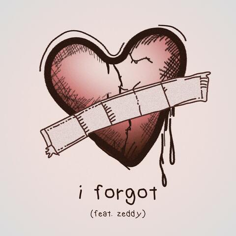 i forgot (feat. zeddy)