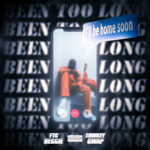 Been Too Long (feat. Lowkey Gwap)