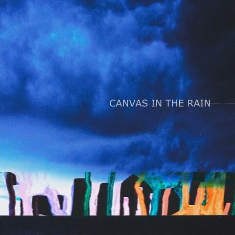 Canvas In The Rain