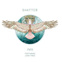 Shatter (feat. Leah Free)