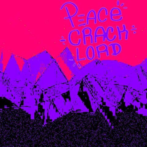 farewell cracktown / peace cracklord