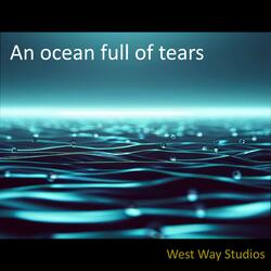 An ocean full of tears