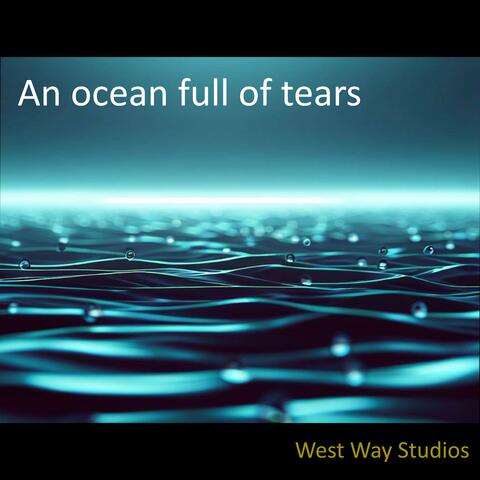 An ocean full of tears