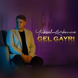 Gel Gayrı