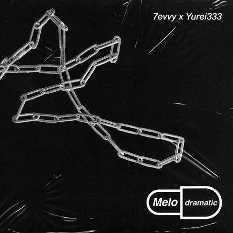 Melodramatic (feat. Yurei333)