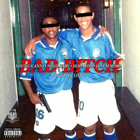 Bad Bitch (feat. Young Ganni)