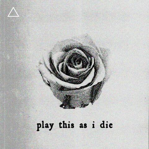 play this as i die