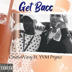 Get Bacc (feat. YVM Prynce)
