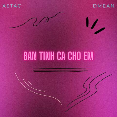 Bản Tình Ca Cho Em (feat. Astac)