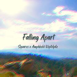 Falling Apart (feat. Amphbold WipFelpilz)