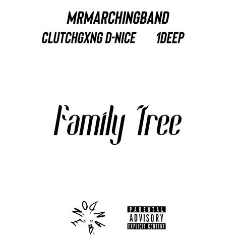 FAMILY TREE (feat. 1DEEP & CLUTCHGXNG D-NICE)