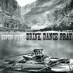 Drink, Dance, Pray