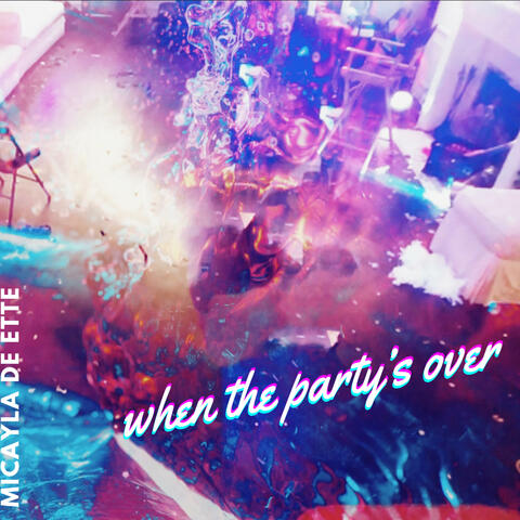 when the party's over