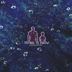 Trying to Know (feat. Sam Kredich)