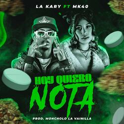 Hoy Quiero Nota (feat. MK40 & Moncholo La Vainilla)