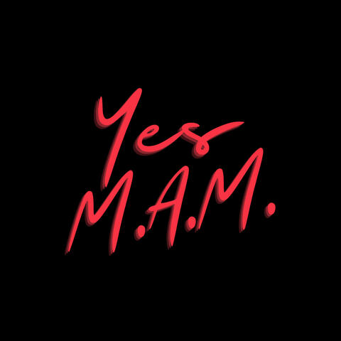Yes M.A.M. Live