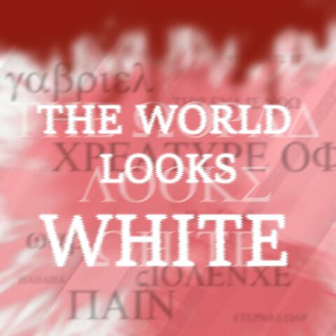 The World Looks White (From "ULTRAKILL")