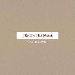 I know his Name