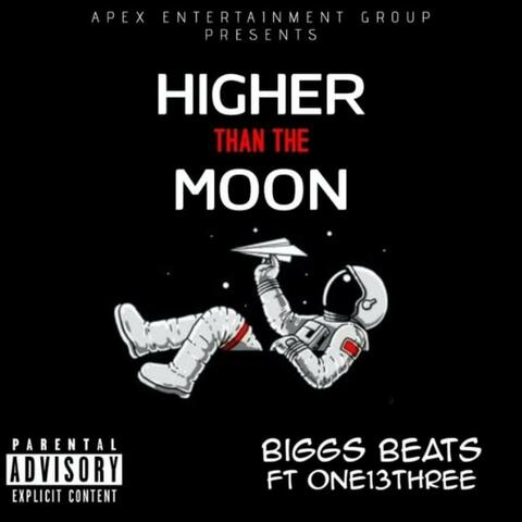 Higher Than The Moon (feat. Biggs Beats)
