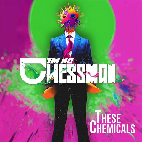 These Chemicals