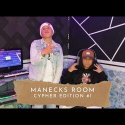 Manecks Room (Cypher Edition) #1 (feat. Champ)