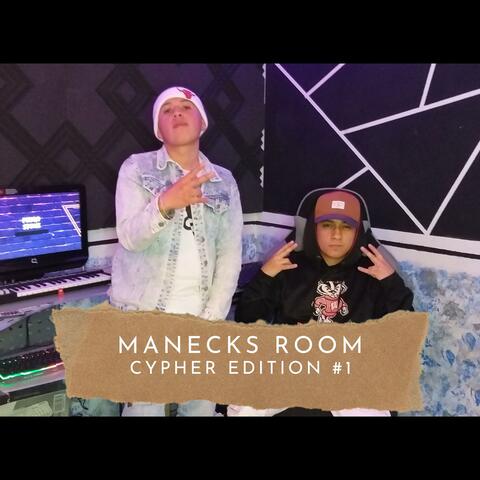 Manecks Room (Cypher Edition) #1 (feat. Champ)