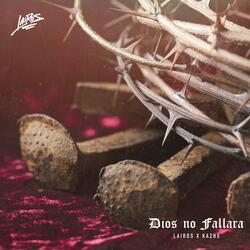 Dios no fallara (feat. Ka2hs)
