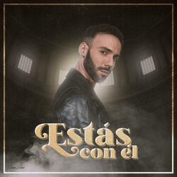 Estás con él