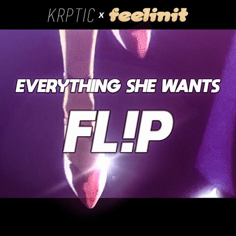 Everything She Wants FL!P (feat. Krptic Unknown)