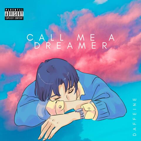 Call Me A Dreamer