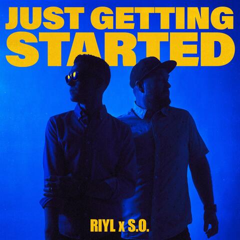 Just Getting Started