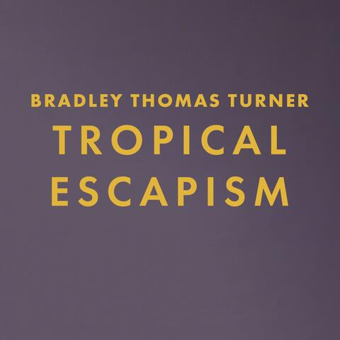 Tropical Escapism