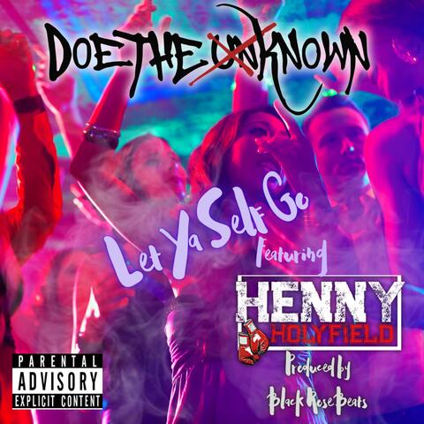 Let Ya Self Go (feat. Henny Holyfield)