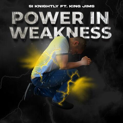 Power In Weakness (feat. King Jims)