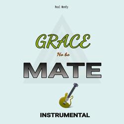 Grace No Be Mate