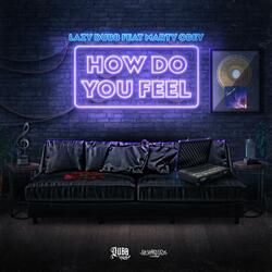 How Do You Feel (feat. Marty Obey)