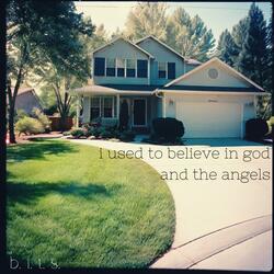 i used to believe in god and the angels
