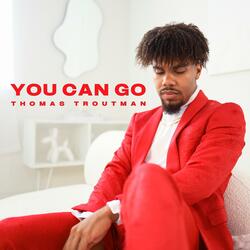You Can Go