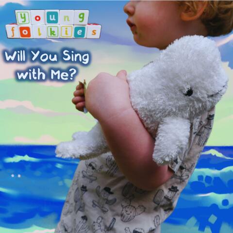 Will You Sing with Me?