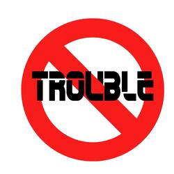 Trouble