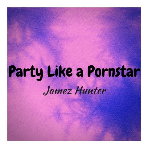 Party Like a Pornstar