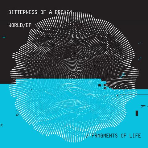 Bitterness of a Broken World/EP