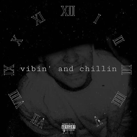 vibin' and chillin'
