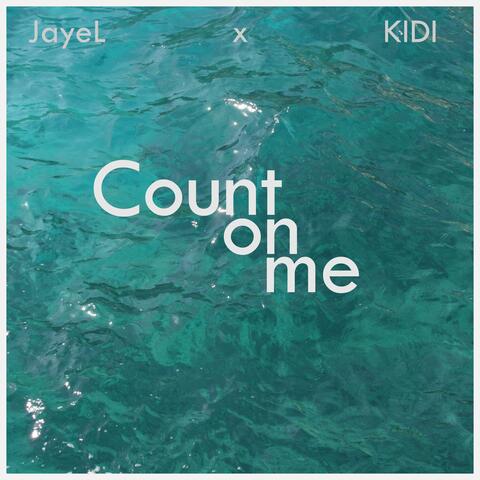 Count On Me (feat. KIDI)