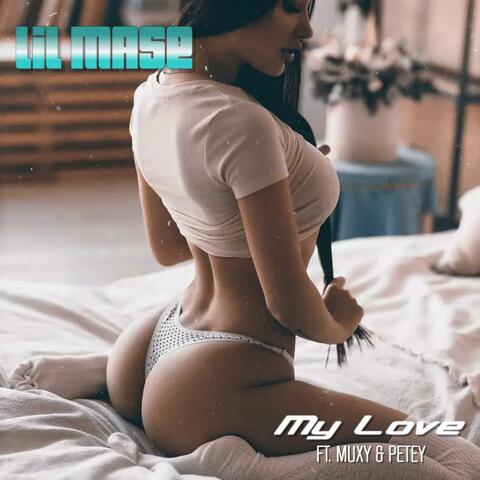 My Love (feat. Muxy & Petey)