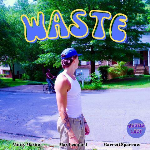 Waste (feat. Max Leonard & Garrett Sparrow)