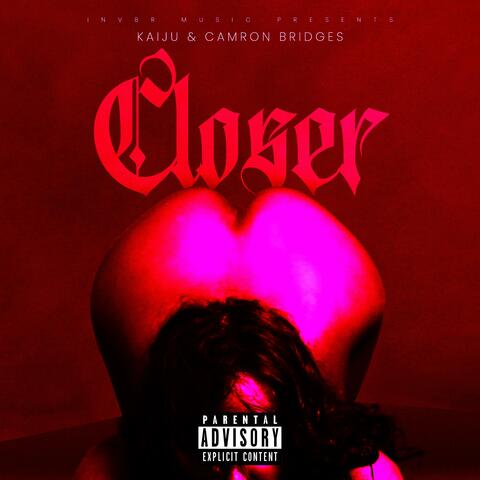 Closer (feat. Camron Bridges)